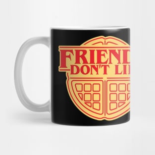 Friends Don't Lie Mug